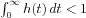 Im8 ${\#8747 _0^\#8734 h{(t)}~dt\lt 1}$